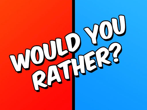 Would you Rather Game